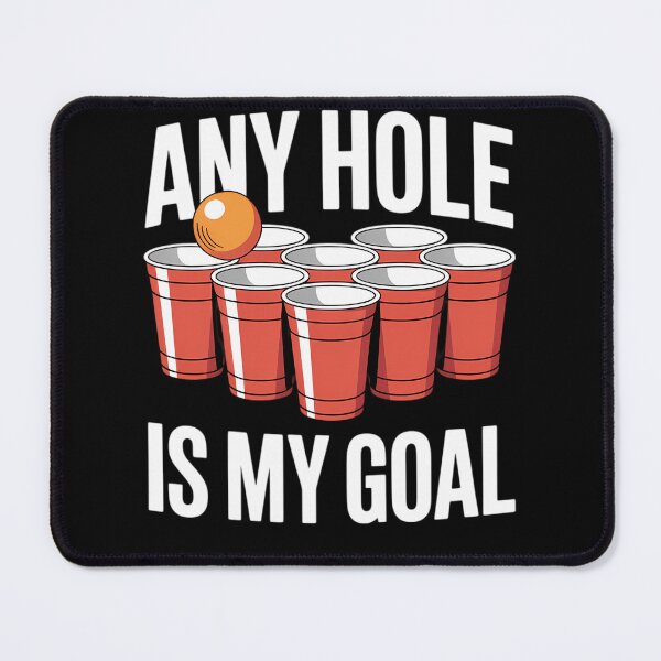 Item preview, Any Hole Is My Goal Beer Pong Party College Student designed and sold by TyraYoung.