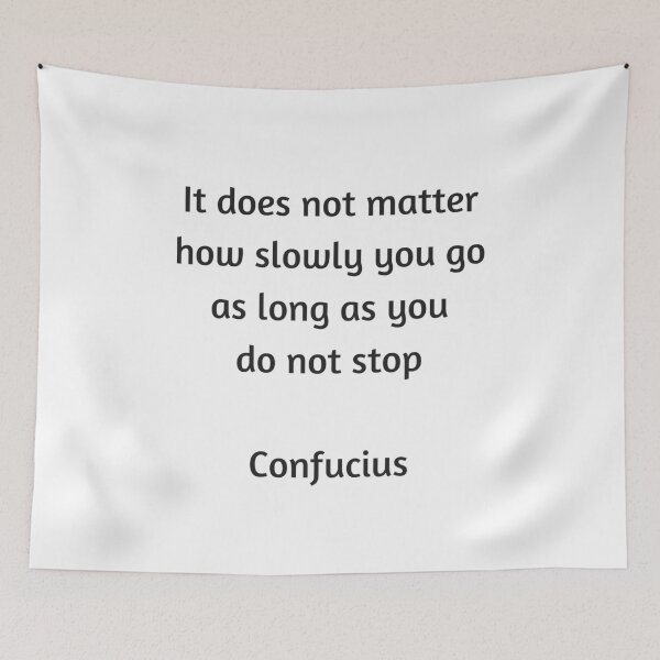 Item preview, Confucius Quote - It does not matter how slowly you go as long as you do not stop designed and sold by Inspirationmotivation.