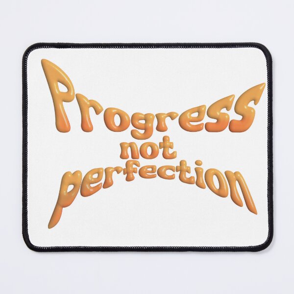 Item preview, Progress Not Perfection designed and sold by blewwaffle.