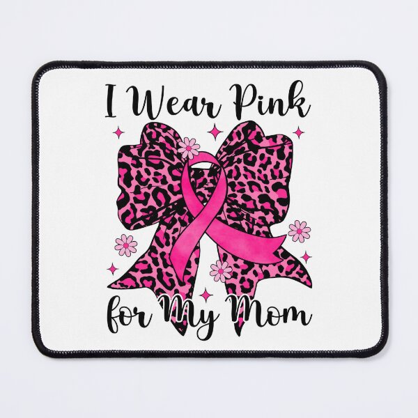 Item preview, Leopard Bow I Wear Pink For My Mom Breast Cancer Awareness designed and sold by AnitaBice.