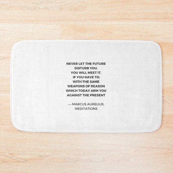 Item preview, Marcus Aurelius - Never let the future disturb you. You will meet it, if you have to, with the same weapons of reason which today arm you against the present designed and sold by Inspirationmotivation.