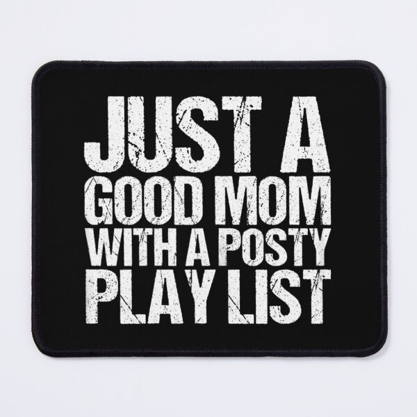 Item preview, 	s Just A Good Mom With A Posty Play List 	 		 designed and sold by bossohkennoni.
