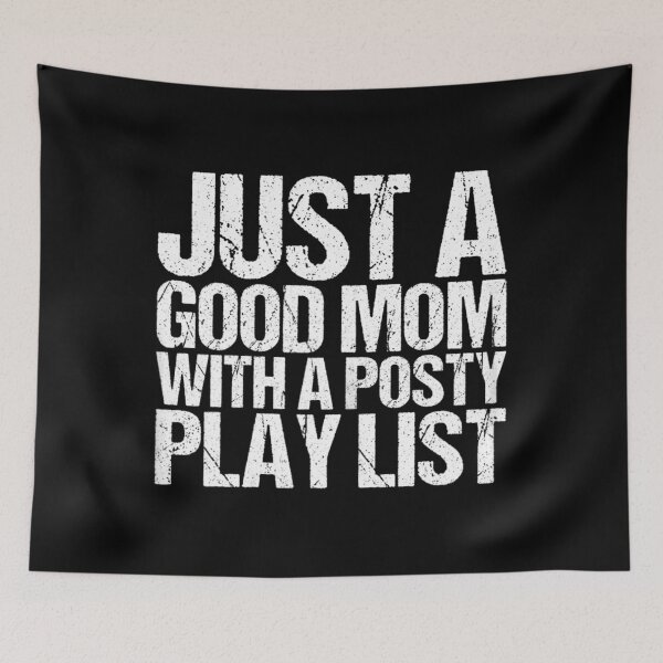 Item preview, 	s Just A Good Mom With A Posty Play List 	 		 designed and sold by bossohkennoni.