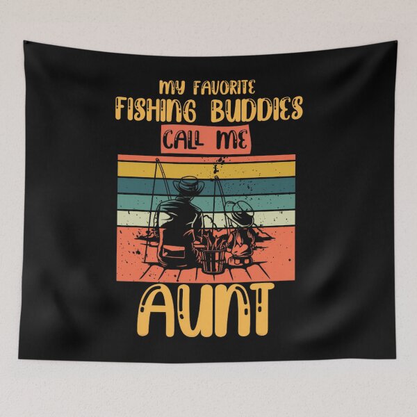 Item preview, My Favorite Fishing Buddies Call Me Aunt Fisherman Family 		 designed and sold by antebyagaathx.
