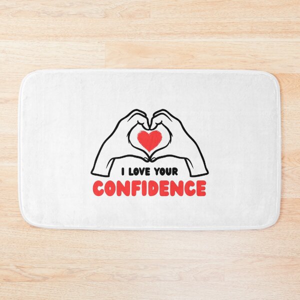 Item preview, I Love Your Confidence designed and sold by bettercolors.