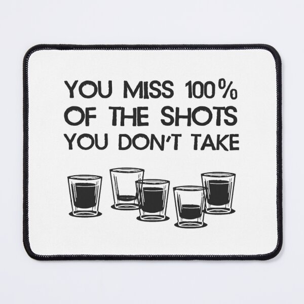 Item preview, You Miss 100% Of The Shots You Don't Take designed and sold by shoailsingeym.