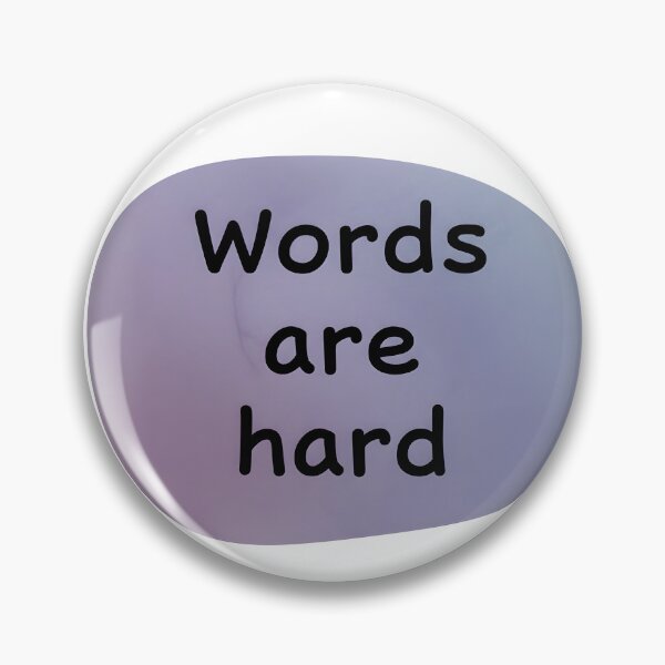 Item preview, Words Are Hard — Relatable Blob Sticker designed and sold by VoidBloom Studio.