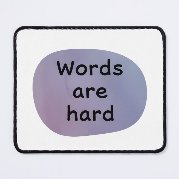 Item preview, Words Are Hard — Relatable Blob Sticker designed and sold by VoidBloom Studio.