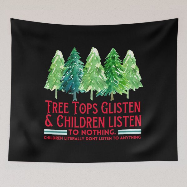 Item preview, Tree Tops Glisten And Children Listen To Nothing Xmas Tree 		 designed and sold by weilstdaunysk.