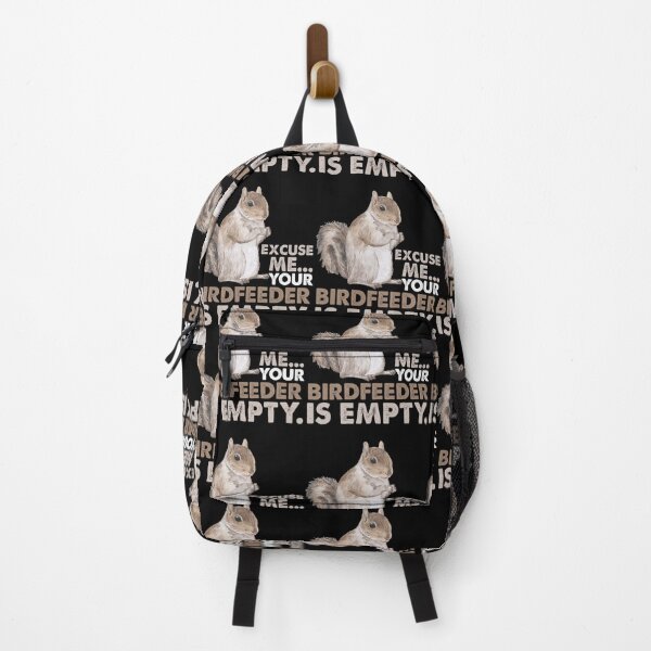 Item preview, Squirrel Excuse Me Your Birdfeeder Is Empty designed and sold by jamahlabaev9.