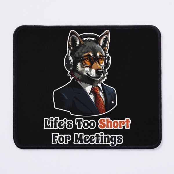 Item preview, CEO Wolf with Glasses - Life is Too Short for Meetings designed and sold by Ridiculam Toga.