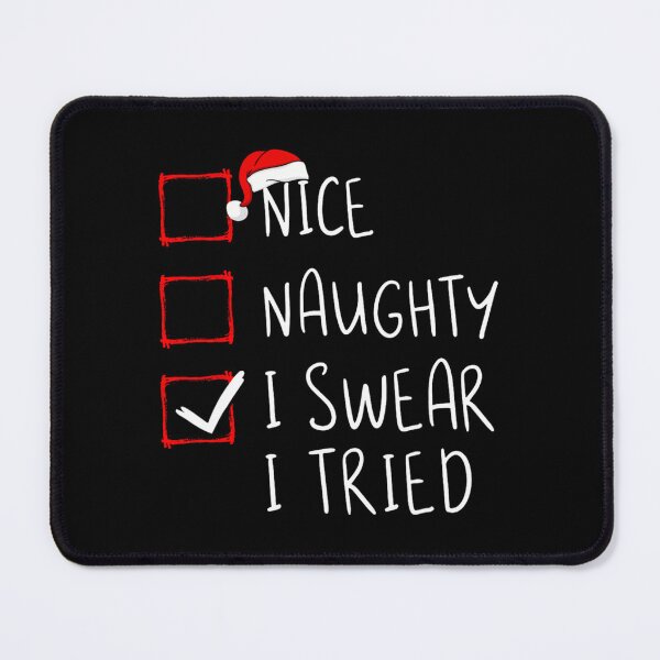 Item preview, Nice Naughty I Swear I Tried Christmas List Xmas Santa Claus designed and sold by jerlanduenhan.