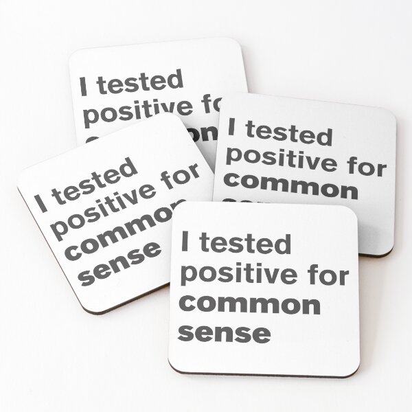Item preview, I Tested Positive For Common Sense - Funny designed and sold by Vector-Artist.