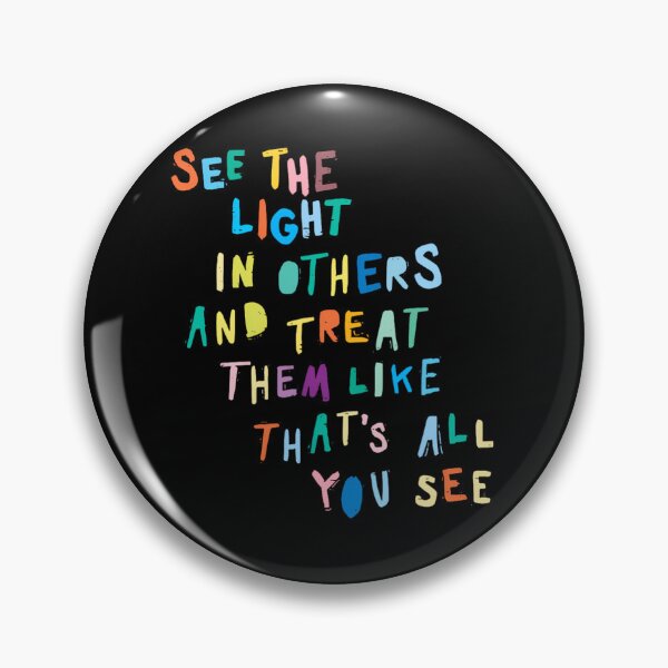 Item preview, See The Light In Others Encouraging Positive Message 		 designed and sold by cnahjagged6.