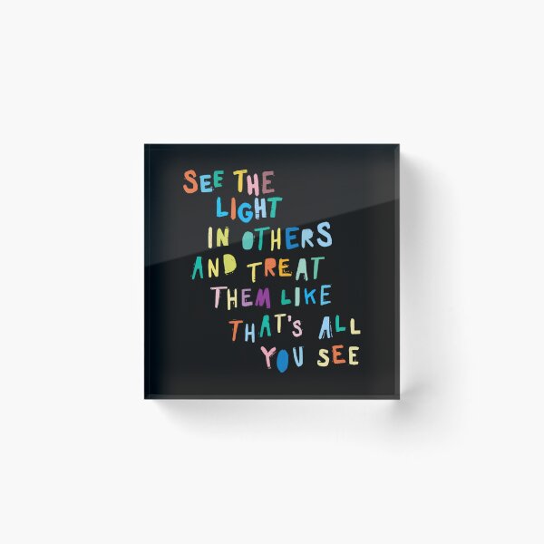 Item preview, See The Light In Others Encouraging Positive Message 		 designed and sold by cnahjagged6.