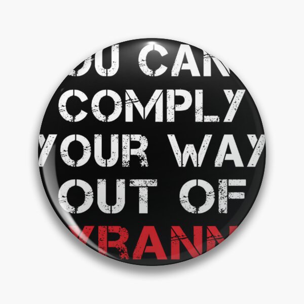 Item preview, You Canx27;T Comply Your Way Out Of Tyranny  Classic 		 designed and sold by rennislimyaz.