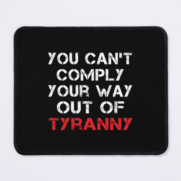 Item preview, You Canx27;T Comply Your Way Out Of Tyranny Classic designed and sold by rennislimyaz.