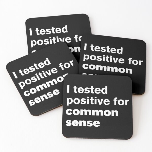 Item preview, I Tested Positive For Common Sense - Text Design designed and sold by Vector-Artist.