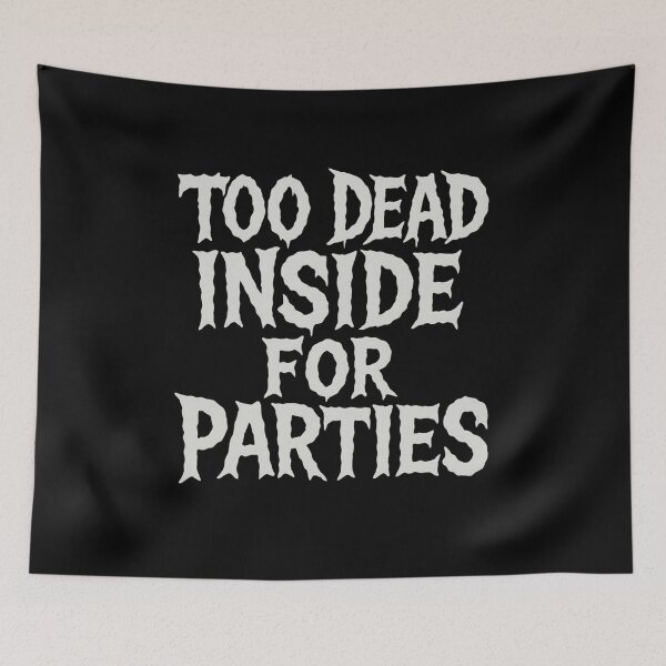 Item preview, Too Dead Inside For Parties designed and sold by Prints-by-Olaf.