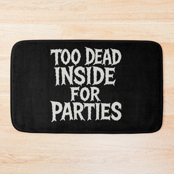 Item preview, Too Dead Inside For Parties designed and sold by Prints-by-Olaf.