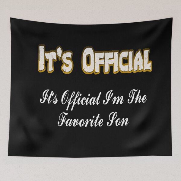 Item preview, It's Official I'm The Favorite Son TEXT ART  designed and sold by atomsama.