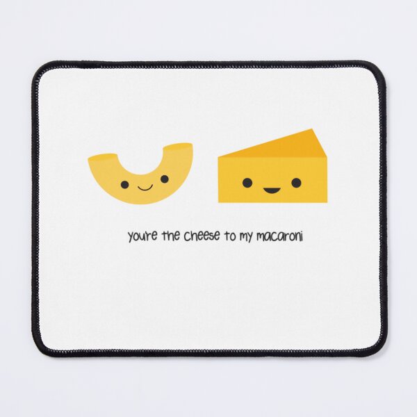 Item preview, You're The Cheese To My Macaroni   	 designed and sold by shoailsingeym.