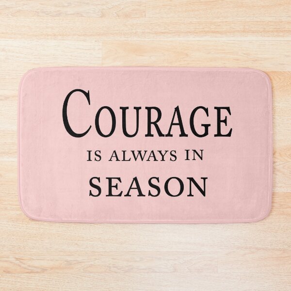 Item preview, Courage Is Always In Season – Inspirational Quote Design designed and sold by ArtNestVerse.