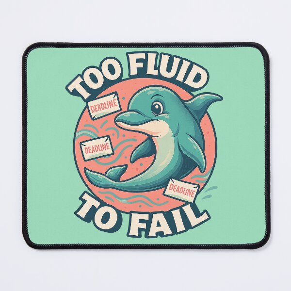 Item preview, Too Fluid to Fail – Dolphin Floating Deadlines Design designed and sold by Modivox.