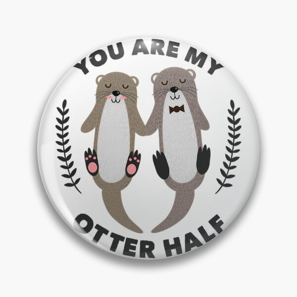 Item preview, You Are My Otter Half Design  	 designed and sold by calyyuninoh.