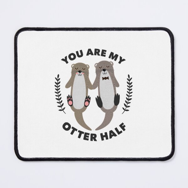 Item preview, You Are My Otter Half Design designed and sold by calyyuninoh.