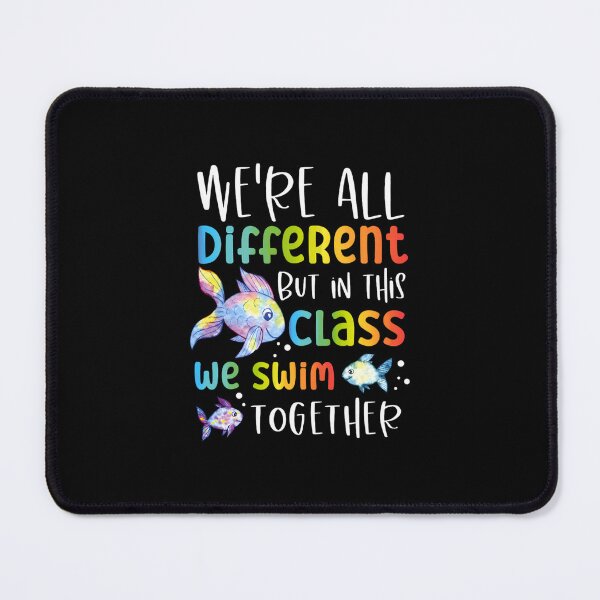 Item preview, We're all different but in this class we swim together Teach 	1	 designed and sold by cnahjagged6.