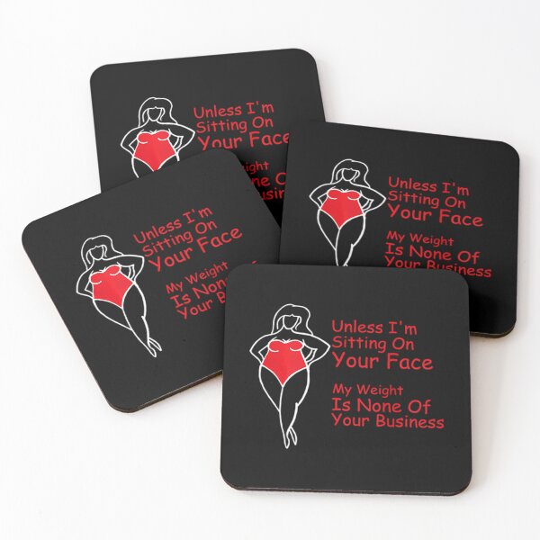 Item preview, Unless I’m sitting on your face my weight is none 	 	1	 designed and sold by jamahlabaev9.