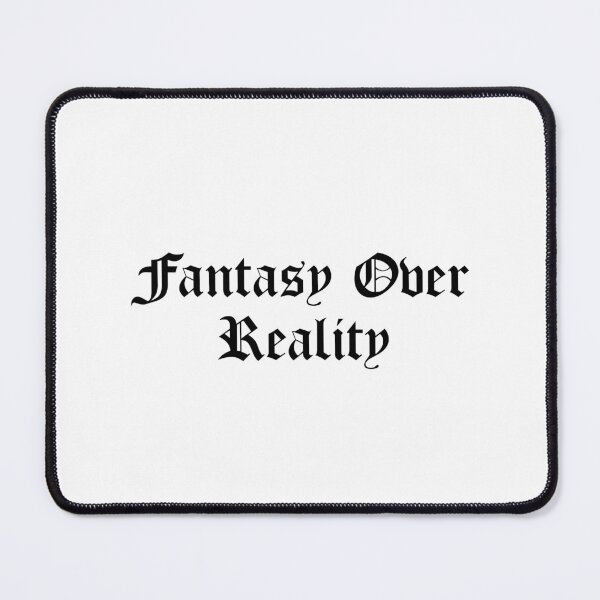 Item preview, Fantasy Over Reality designed and sold by Ninjacatoff.