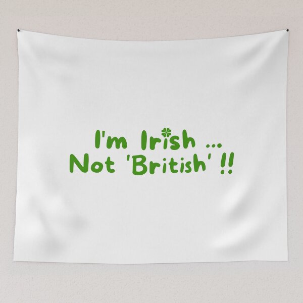 Item preview, I Am Irish Not British; designed and sold by StickerApe.