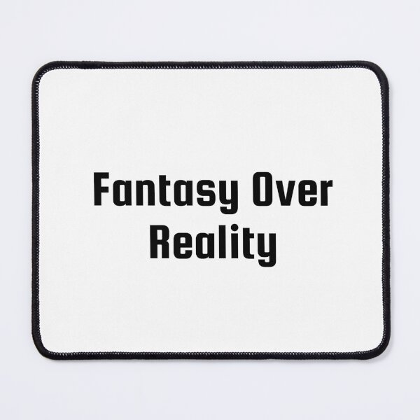 Item preview, Fantasy Over Reality designed and sold by Ninjacatoff.