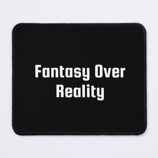 Item preview, Fantasy Over Reality designed and sold by Ninjacatoff.