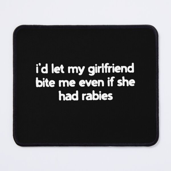 Item preview, I'd Let My Girlfriend Bite Me Even If She Had Rabies, If I Ever Get Rabies, Funny Raccoon, Rabies lovers designed and sold by PrintItStudio.