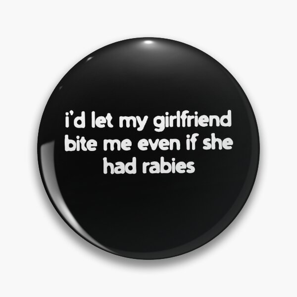 Item preview, I'd Let My Girlfriend Bite Me Even If She Had Rabies, If I Ever Get Rabies, Funny Raccoon, Rabies lovers designed and sold by PrintItStudio.
