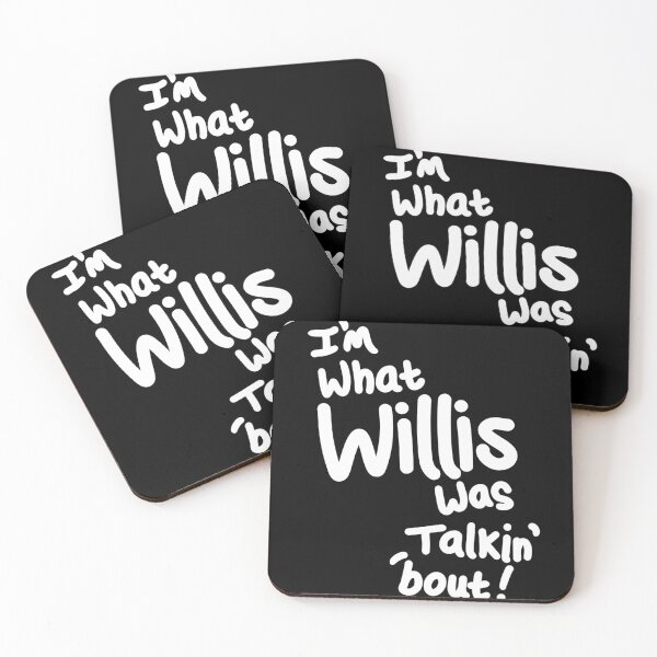 Item preview, I’m what Willis was talkin’ ‘bout - White designed and sold by P7illustrations.