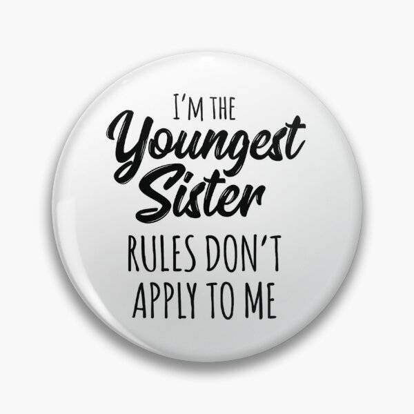 Item preview, Youngest Sister 	 Rules Don't Apply To Me Funny Sibling 		 designed and sold by myrtaeljonh.
