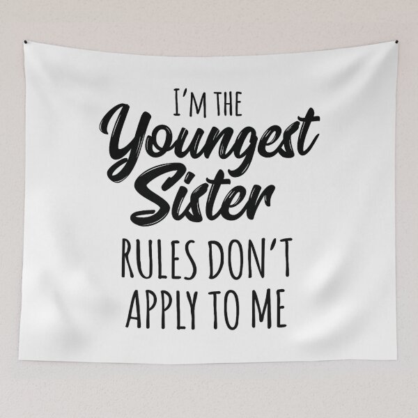 Item preview, Youngest Sister 	 Rules Don't Apply To Me Funny Sibling 		 designed and sold by myrtaeljonh.