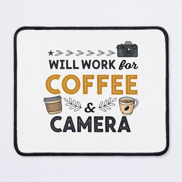 Item preview, Will Work for Coffee and Camera | Funny Videographer Quote Design designed and sold by VividOrganica.