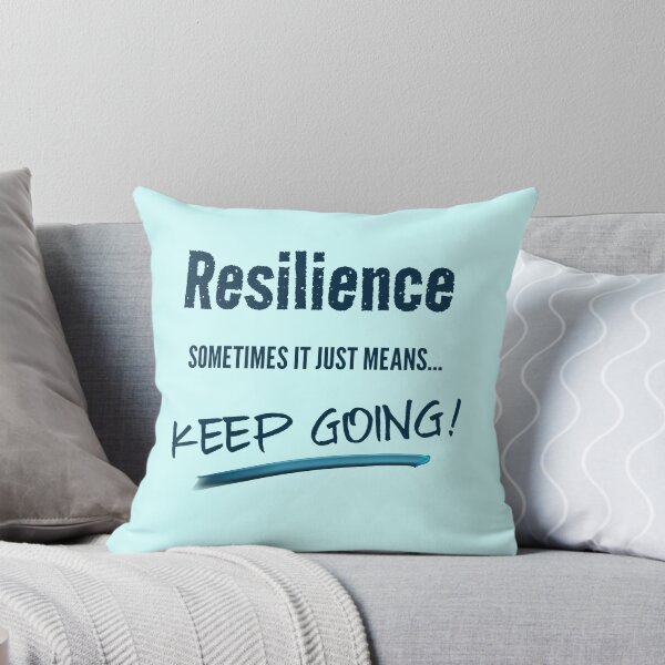 Item preview, Resilience, Sometimes It Means Just Keep Going (FOR LIGHT TEESHIRTS) designed and sold by ArtRoyal13.