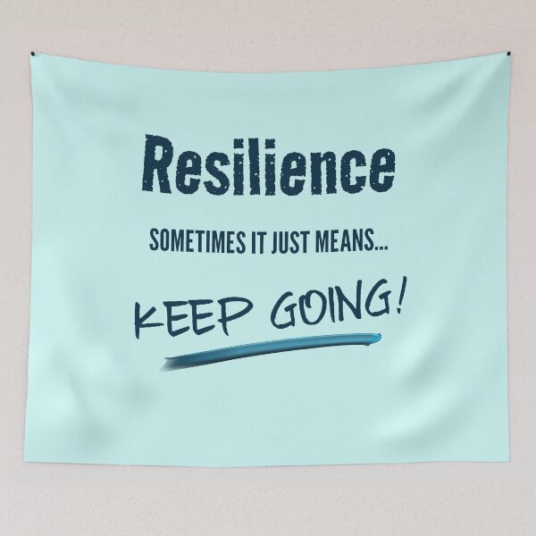 Item preview, Resilience, Sometimes It Means Just Keep Going (FOR LIGHT TEESHIRTS) designed and sold by ArtRoyal13.