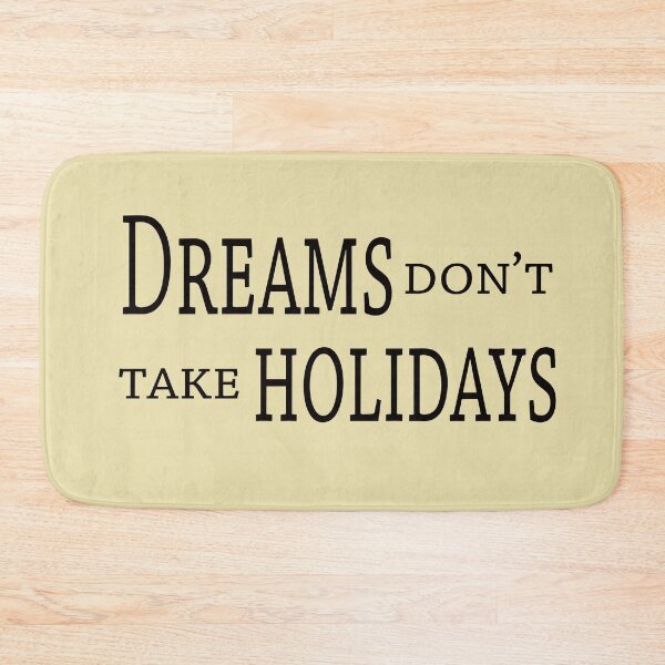 Item preview, Dreams Don’t Take Holidays – Motivational Hustle Quote Design designed and sold by ArtNestVerse.
