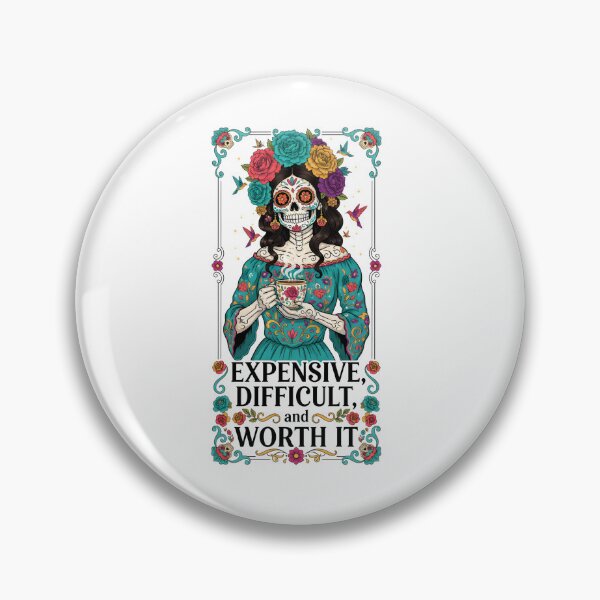 Item preview, Expensive Difficult and Worth It Sugar Skull Woman Sticker designed and sold by FestivityFinds.