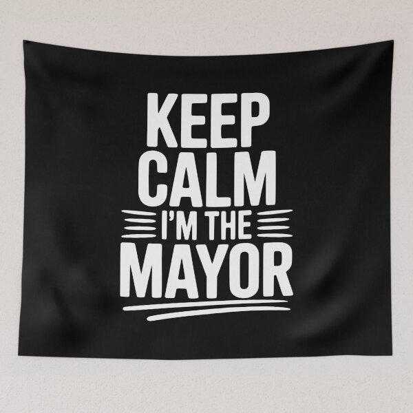 Item preview, Keep Calm I’m The Mayor designed and sold by Frank Ring.