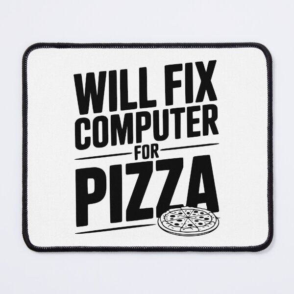 Item preview, Will Fix Computer For Pizza designed and sold by Frank Ring.