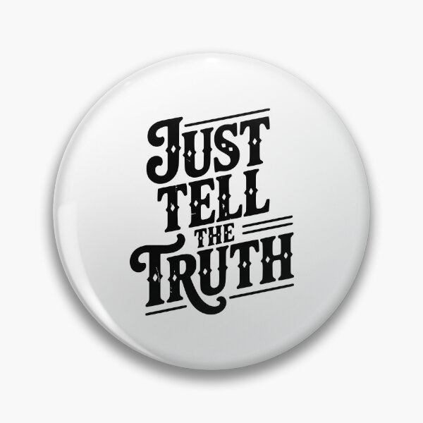 Item preview, Just Tell The Truth designed and sold by Frank Ring.