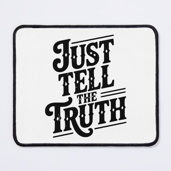 Item preview, Just Tell The Truth designed and sold by Frank Ring.
